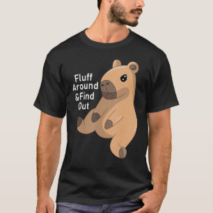 Funny Fluff Around and Find Out Capybara Capy Mean T-Shirt