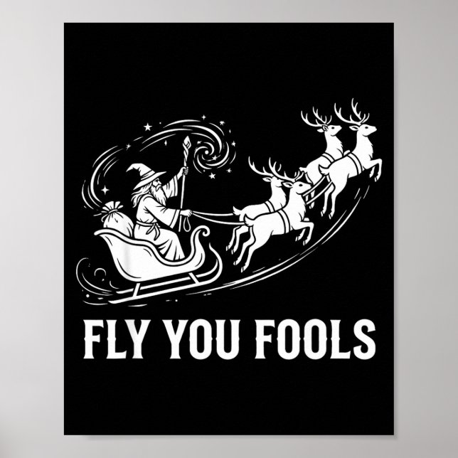 Funny Fly You Fools Santa Sleigh Reindeer Christma Poster (Front)
