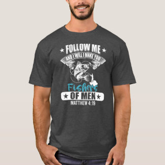 Funny Follow Me Fisher Of Men Christian Fishing T-Shirt