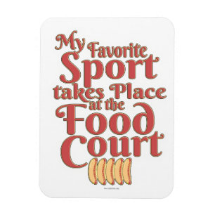 Funny Food Court Sport Slogan Magnet