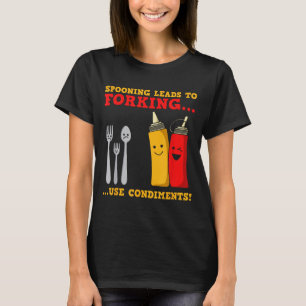 Funny Food Funny Condiments Birth Control Quotes T-Shirt
