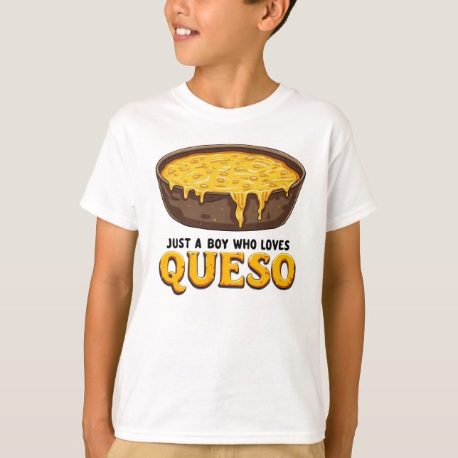 Funny Food Lover Gift: Just a Boy Who Loves Queso T-Shirt (Front)
