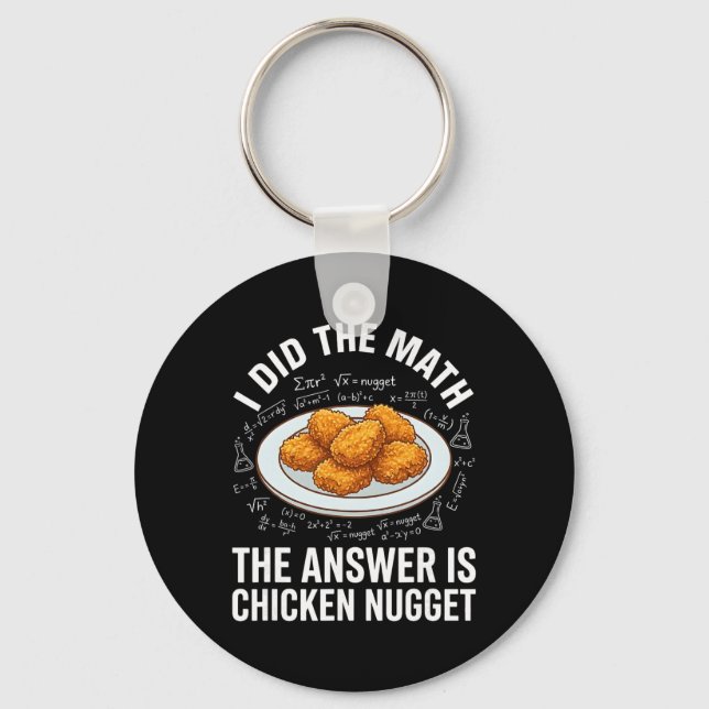 Funny Food Lover I Did The Math Answer Is Chicken  Key Ring (Front)