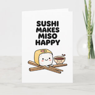 funny food lover Japanese Sushi Makes Miso Happy Card