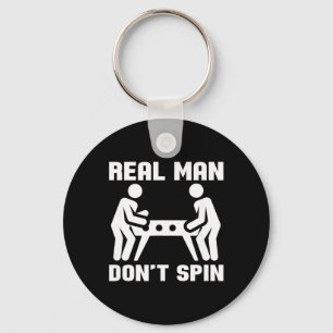 Funny Foosll - Table Soccer - Real Man Don't Spin Key Ring