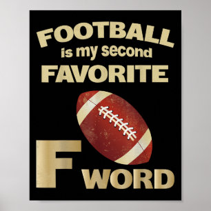 Funny Football Is My Second Favorite F Word Quote  Poster