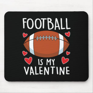 Funny Football Is My Valentines Day Boys Mens Spor Mouse Pad