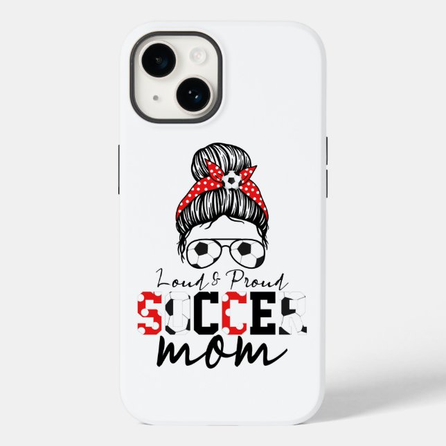 Funny Football Loud and Proud Soccer Mum  Case-Mate iPhone Case (Back)