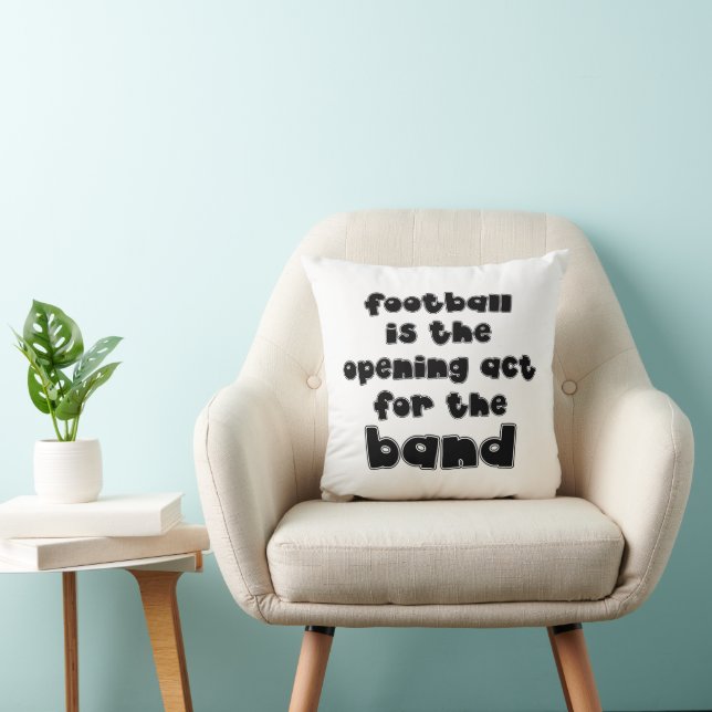 Funny Football Opening Act For The Band Quote Cushion (Chair)