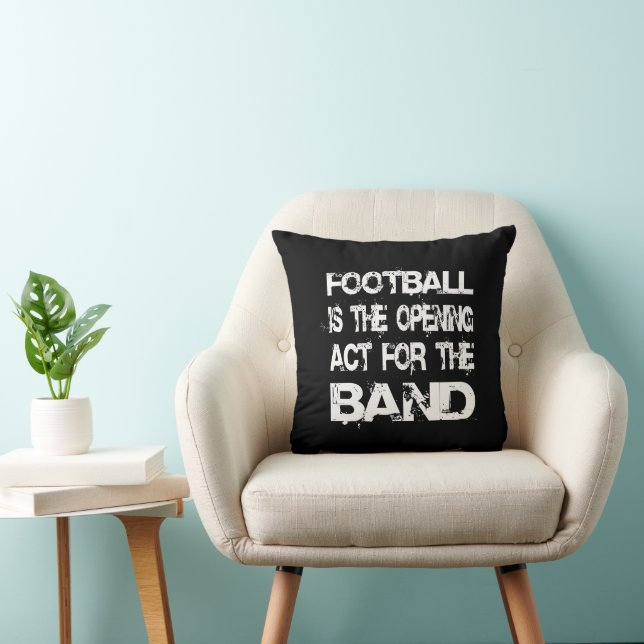 Funny Football Opening Act For The Band Quote Cushion (Chair)