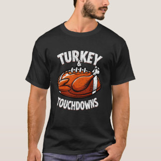 Funny Football Player Turkey and Touchdowns Thanks T-Shirt