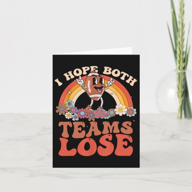 Funny Football Quote I Hope Both Teams Lose Teams  Card (Front)