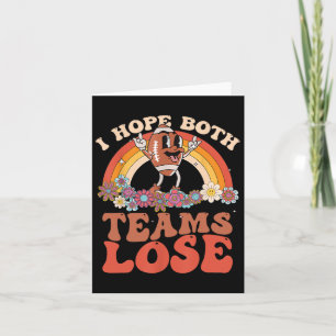 Funny Football Quote I Hope Both Teams Lose Teams Card