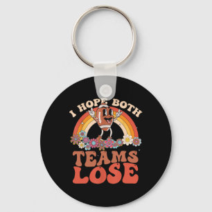 Funny Football Quote I Hope Both Teams Lose Teams Key Ring