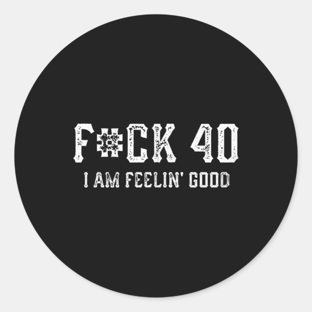Funny For 40 Birthday Gift  Classic Round Sticker (Front)