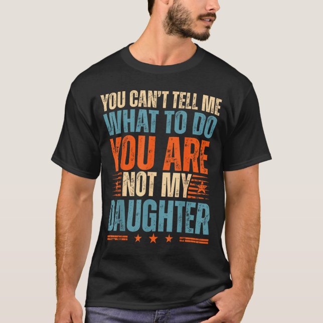Funny For Father Dad From Daughter Father's Day Da T-Shirt (Front)