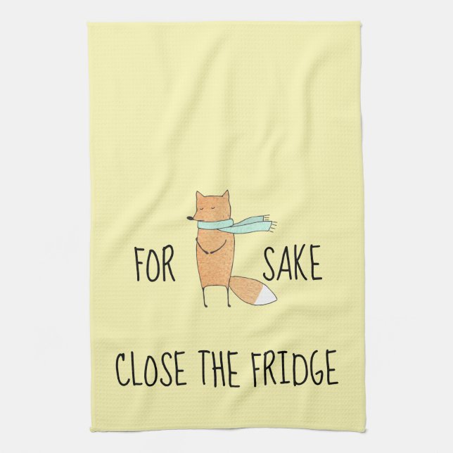 Funny For Fox Sake Close The Fridge Tea Towel (Vertical)