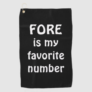 Funny Fore Is My Favourite Number Quote Black Golf Towel