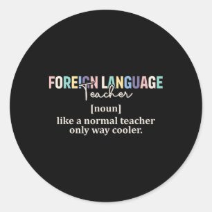 Funny Foreign Language Teacher Definition Ck To Sc Classic Round Sticker