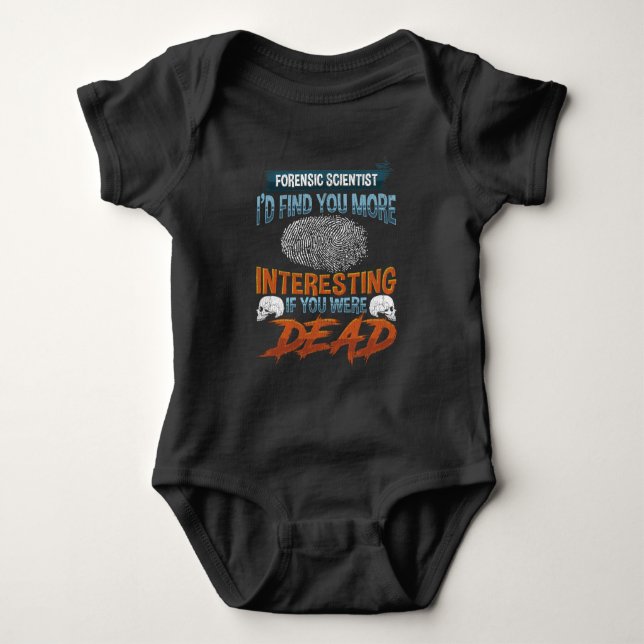 Funny Forensic Science Police Detective Quote Baby Bodysuit (Front)