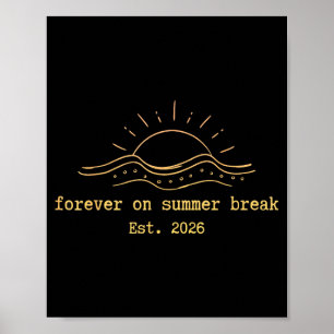 Funny forever on summer break est 2026 retirement poster