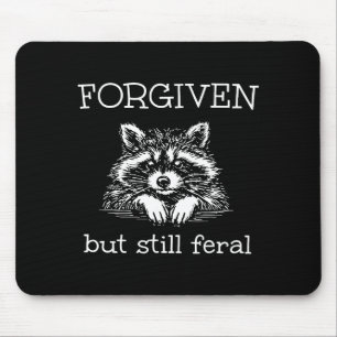 Funny forgiven but feral raccoon christian quote mouse pad