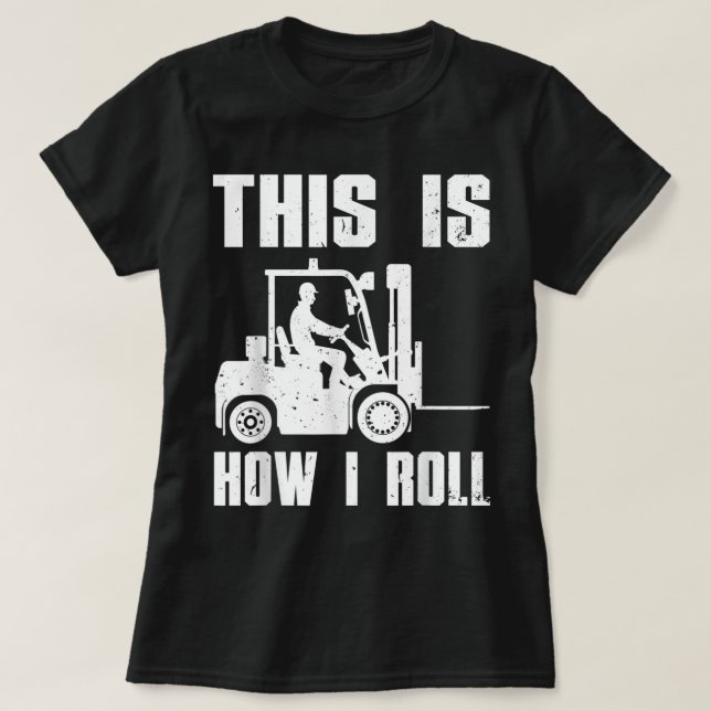 Funny Forklift Driver For Men Women Lift Forklift  T-Shirt (Design Front)