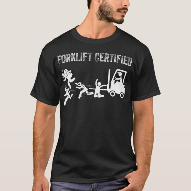 Funny Forklift Operator Certified Hilarious Design T-Shirt (Front)