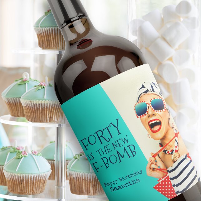 Funny Forty is the New F-Bomb 40th Birthday Wine Label (Creator Uploaded)