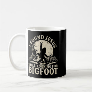Funny Found Jesus Looking For Bigfoot Christian Coffee Mug
