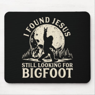 Funny Found Jesus Looking For Bigfoot Christian Mouse Pad