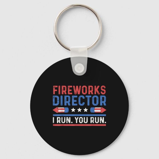 Funny Fourth 4th Of July Fireworks Director I Run  Key Ring (Front)