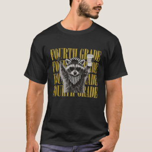 Funny Fourth Grade Teacher Feral Racoon Back To T-Shirt