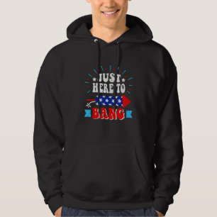 Funny Fourth of July 4th of July I'm Just Here To Hoodie