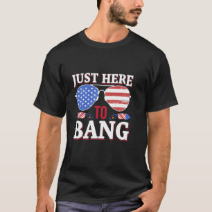 Funny Fourth Of July 4th Of July I'm Just Here To T-Shirt