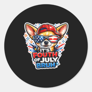 Funny fourth of july bruh chihuahua dog patriotic classic round sticker