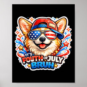 Funny fourth of july bruh corgi dog patriotic usa poster