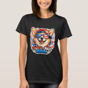Funny fourth of july bruh corgi dog patriotic usa T-Shirt