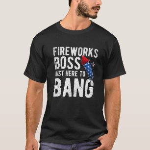 Funny Fourth Of July Fireworks Boss I'm Just Here T-Shirt