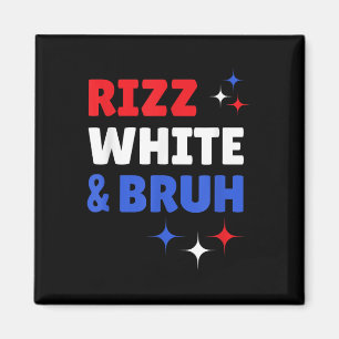 Funny Fourth Of July - Rizz White Bruh Funny Gen A Magnet