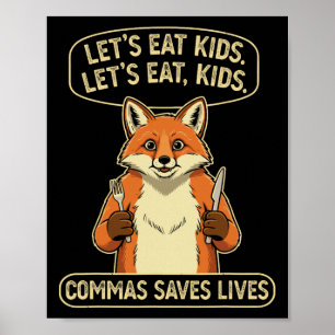 Funny Fox Let's Eat Kids Commas Saves Lives Gramma Poster