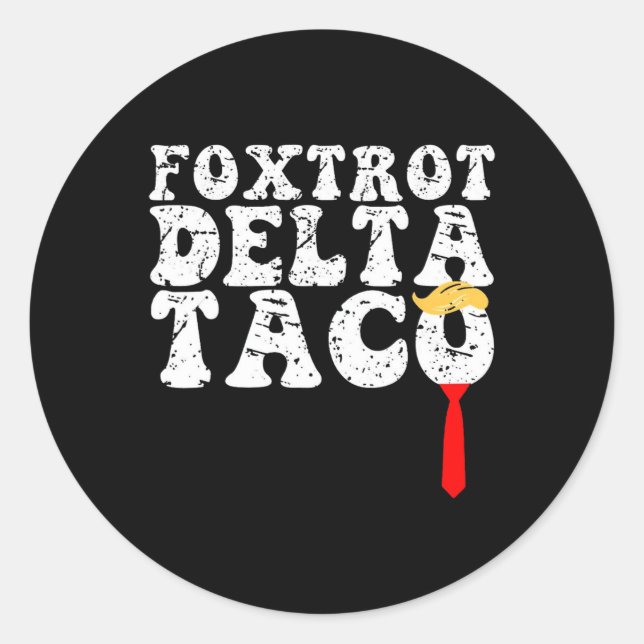 Funny Foxtrot Delta Taco4  Classic Round Sticker (Front)