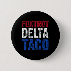Funny Foxtrot Delta Taco8 6 Cm Round Badge