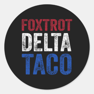 Funny Foxtrot Delta Taco8 Classic Round Sticker