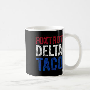 Funny Foxtrot Delta Taco8 Coffee Mug