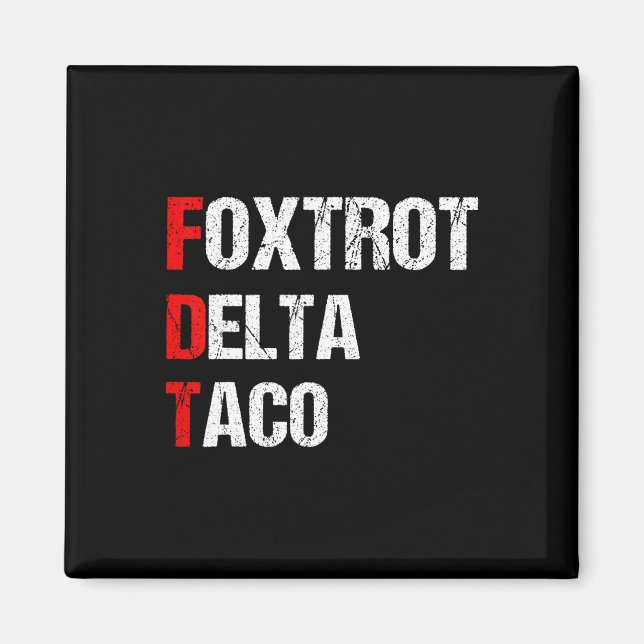 Funny Foxtrot Delta Taco, 4th Of July  Magnet (Front)