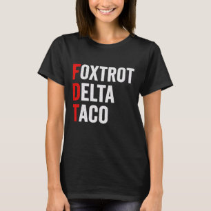 Funny Foxtrot Delta Taco Trump Always Chickens Out T-Shirt