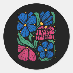 Funny Foxtrots Deltas Tangos Flower Boho  Classic Round Sticker