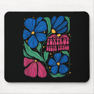 Funny Foxtrots Deltas Tangos Flower Boho Mouse Pad