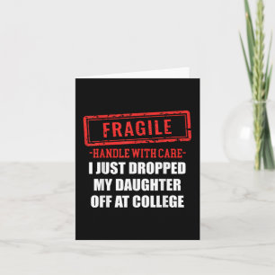 Funny Fragile I Just Dropped My Daughter Off At Co Card
